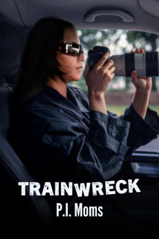 Trainwreck P.I. Moms 2025