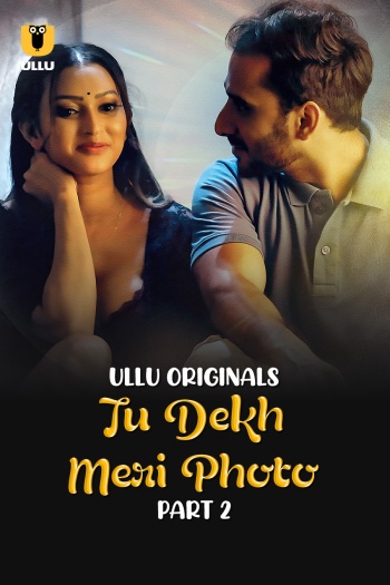 Tu Dekh Meri Photo Part 2